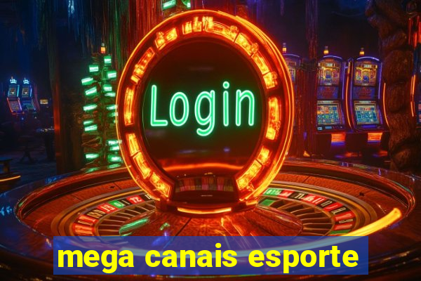 mega canais esporte